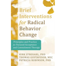 Brief Interventions for Radical Change: Principles and Practice of Focused Acceptance and Commitment Therapy