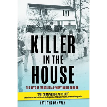Killer in the House: Ten Days of Terror in a Pennsylvania Suburb