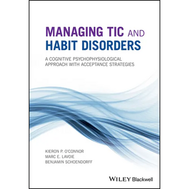 Managing Tic and Habit Disorders: A Cognitive Psychophysiological Treatment Approach with Acceptance Strategies