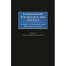 Evolutionary Psychology and Violence: A Primer for Policymakers and Public Policy Advocates