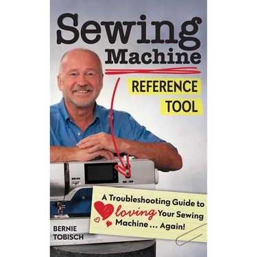 Sewing Machine Reference Tool: A Troubleshooting Guide to Loving Your Sewing Machine, Again!