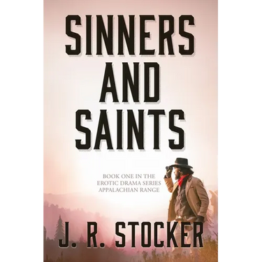Sinners and Saints: Book One in the Erotic Drama Series Appalachian Range