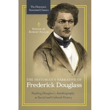 The Historian's Narrative of Frederick Douglass: Reading Douglass's Autobiography as Social and Cultural History