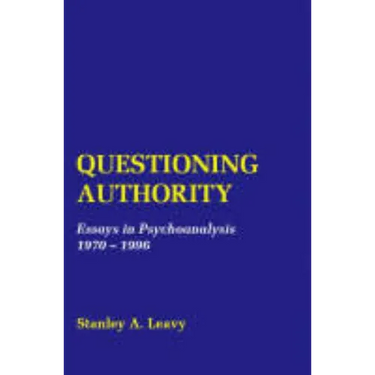 Questioning Authority: Essays in Psychoanalysis
