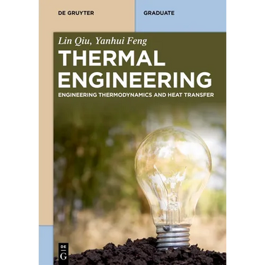 Thermal Engineering: Engineering Thermodynamics and Heat Transfer