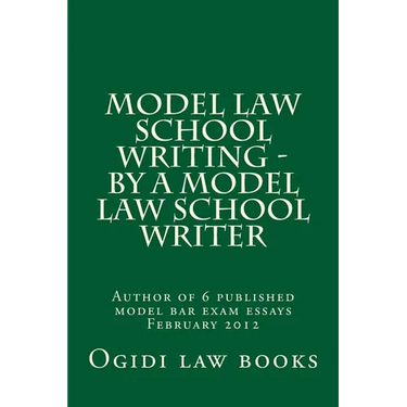 Model law school writing - by a model law school writer: Author of 6 published model bar exam essays February 2012