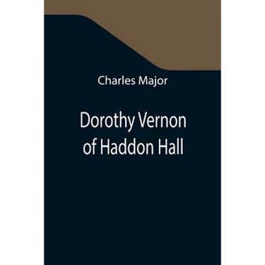 Dorothy Vernon of Haddon Hall