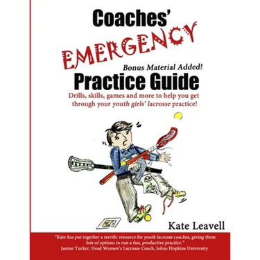 Coaches' Emergency Practice Guide for Girls Lacrosse