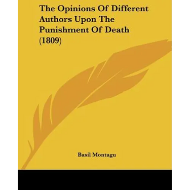 The Opinions Of Different Authors Upon The Punishment Of Death (1809)