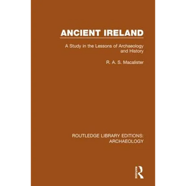 Ancient Ireland: A Study in the Lessons of Archaeology and History