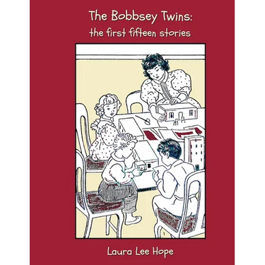 The Bobbsey Twins: The First Fifteen Stories, Including Merry Days Indoors and Out, in the Country, at the Seashore, at School, at Snow L