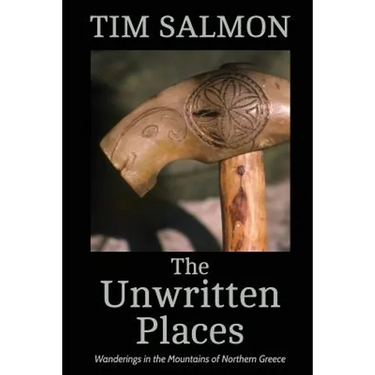 The Unwritten Places: Wanderings in the Mountains of Northern Greece