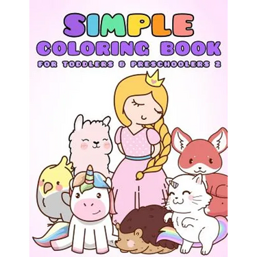 Simple Coloring Book for Toddlers & Preschoolers 2: A Beginner's Coloring Book for Toddlers, Pre-K and Preschool Age Kids
