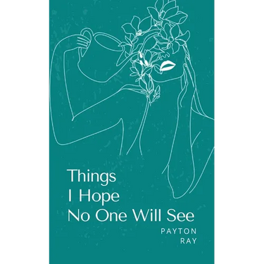 Things I Hope No One Will See