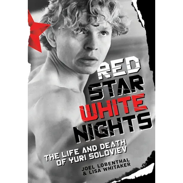 Red Star White Nights: The Life and Death of Yuri Soloviev