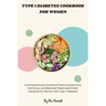 Type 1 Diabetes Cookbook for Women
