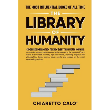 The Library of Humanity: The Most Influential Books of all Time