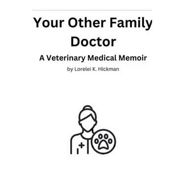 Your Other Family Doctor: A Veterinary Medical Memoir