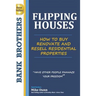 Flipping Houses: Have other people finance your freedom! How to buy, Renovate and Resell Residential Properties