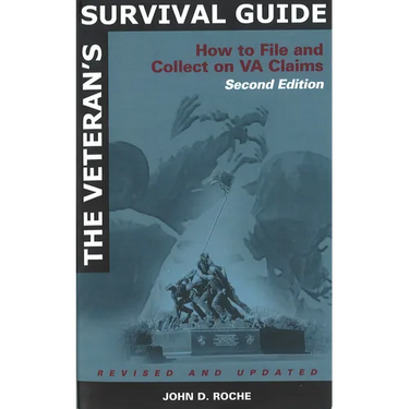 The Veteran's Survival Guide: How to File and Collect on Va Claims, Second Edition