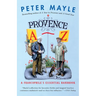 Provence A-Z: A Francophile's Essential Handbook