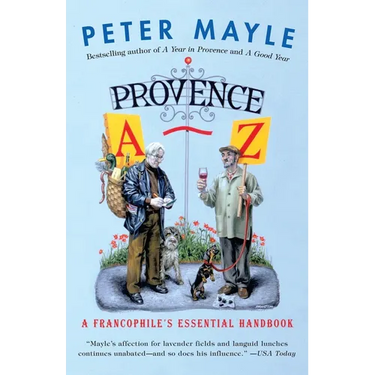 Provence A-Z: A Francophile's Essential Handbook