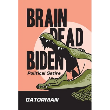 Brain Dead Biden: Political Satire