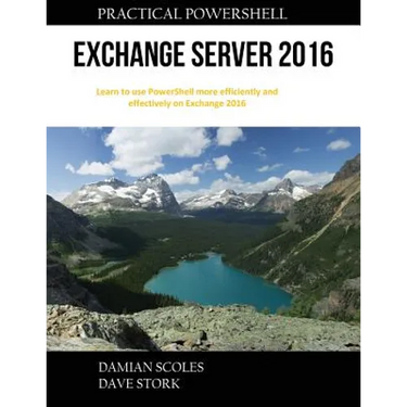 Practical PowerShell Exchange Server 2016
