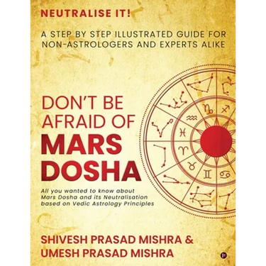 Don't be afraid of Mars Dosha: A step by step illustrated guide for Non-Astrologers and experts alike