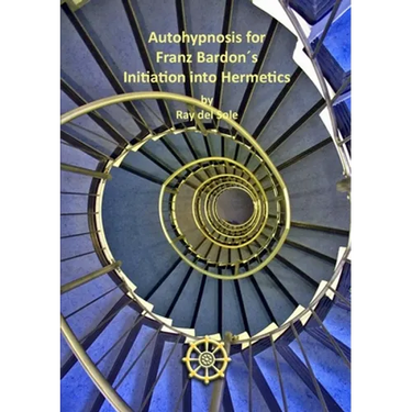 Autohypnosis for Franz Bardon´s Initiation into Hermetics