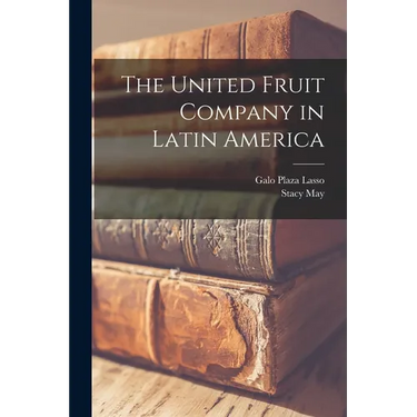 The United Fruit Company in Latin America
