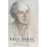 Paul Dirac: The Man and His Work