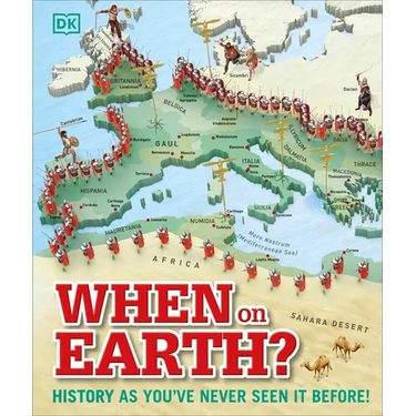 When on Earth?: History as You've Never Seen It Before!