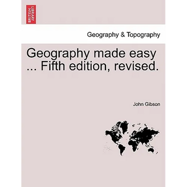 Geography Made Easy ... Fifth Edition, Revised.