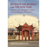 Between the Buddha and the New Tsar: Urban Religion and Minority Politics at the Asian Borderlands of Russia