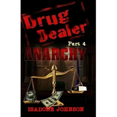 Drug Dealer part 4: Anarchy