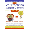 The Volumetrics Weight-Control Plan: Feel Full on Fewer Calories