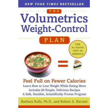 The Volumetrics Weight-Control Plan: Feel Full on Fewer Calories