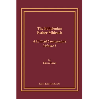 The Babylonian Esther Midrash: A Critical Commentary, Volume 1