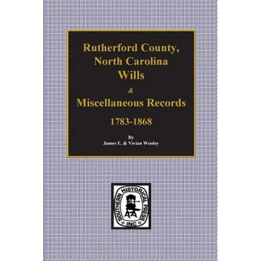 Rutherford County, North Carolina Wills & Miscellaneous Records, 1783-1868