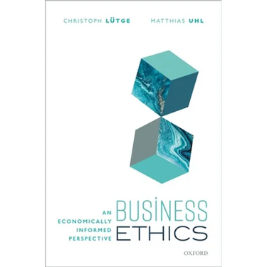Business Ethics: An Economically Informed Perspective