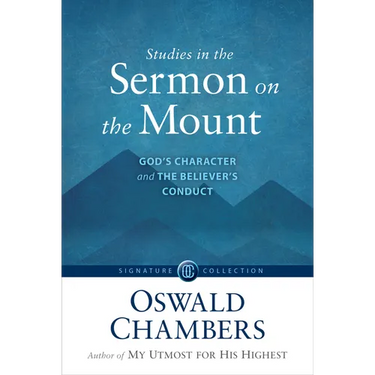 Studies in the Sermon on the Mount: God's Character and the Believer's Conduct