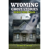 Wyoming Ghost Stories