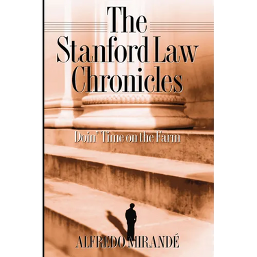 The Stanford Law Chronicles: Doin' Time on the Farm