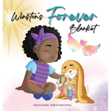 Winston's Forever Blanket: A Story of Comfort and Love after Loss: A Children's Picture Book about Death, Memories and the Unbreakable Bond