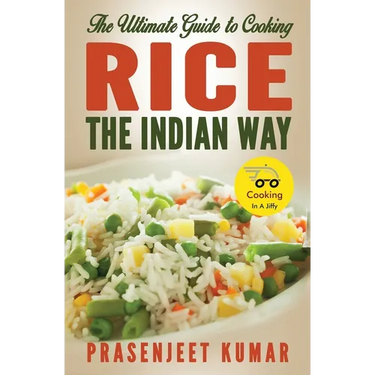 The Ultimate Guide to Cooking Rice the Indian Way