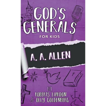 God's Generals for Kids-Volume 12: A. A. Allen