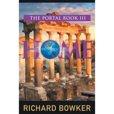 HOME (The Portal Series, Book 3): An Alternative History Adventure