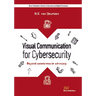 Visual Communication for Cybersecurity: Beyond Awareness to Advocacy