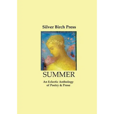 Summer: An Eclectic Anthology of Poetry & Prose